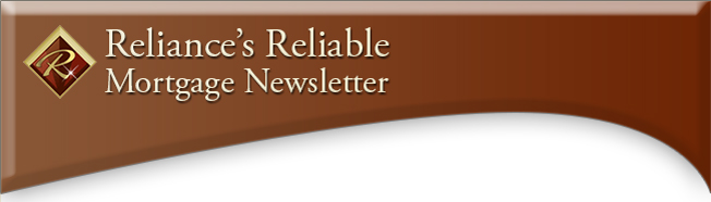 Reliance's Reliable Mortgage Newsletter